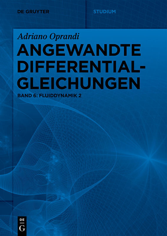 Adriano Oprandi: Angewandte Differentialgleichungen / Fluiddynamik 2