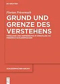 E-Book (pdf) Grund und Grenze des Verstehens von Florian Priesemuth