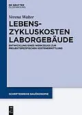 E-Book (epub) Lebenszykluskosten Laborgebäude von Verena Walter
