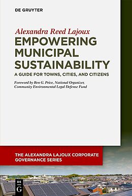Kartonierter Einband Empowering Municipal Sustainability von Alexandra Reed Lajoux