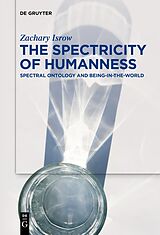 eBook (pdf) The Spectricity of Humanness de Zachary Isrow