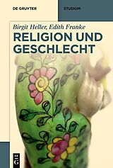 Kartonierter Einband Religion und Geschlecht von Birgit Heller, Edith Franke