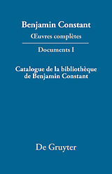 eBook (pdf) Benjamin Constant: uvres complètes. Documents / Catalogue de la bibliothèque de Benjamin Constant de 