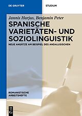 Kartonierter Einband Spanische Varietäten- und Soziolinguistik von Jannis Harjus, Benjamin Peter