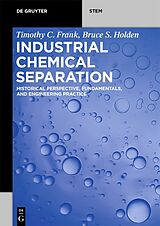 E-Book (pdf) Industrial Chemical Separation von Timothy C. Frank, Bruce S. Holden