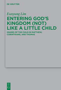 E-Book (pdf) Entering God's Kingdom (Not) Like A Little Child von Eunyung Lim