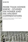 E-Book (pdf) More than Homer Knew - Studies on Homer and His Ancient Commentators von 