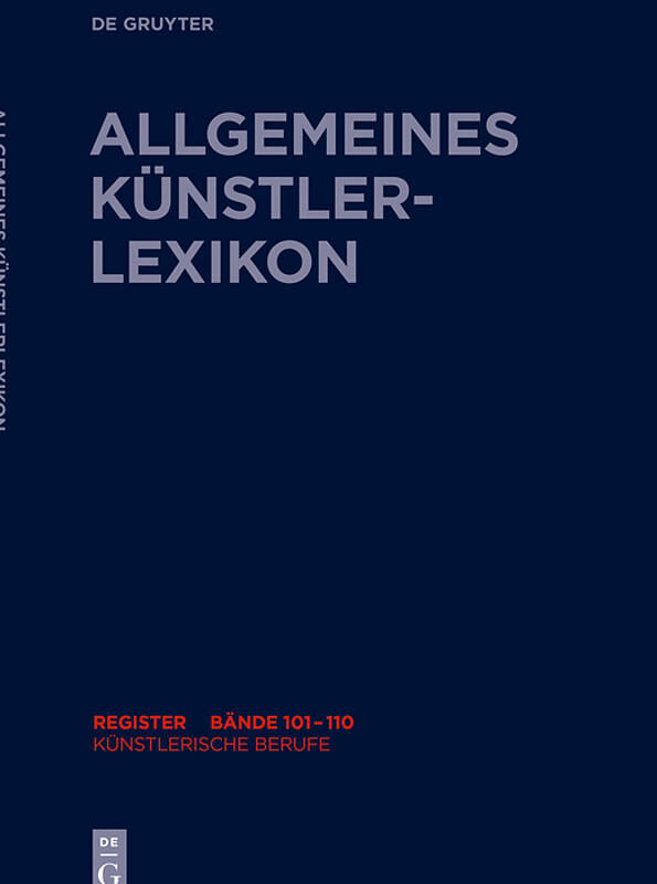 Allgemeines Künstlerlexikon (AKL). Register zu den Bänden 101-110 / Künstlerische Berufe