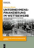 E-Book (epub) Unternehmensfinanzierung im Wettbewerb von Sebastian Knake