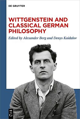 Livre Relié Wittgenstein and Classical German Philosophy de 