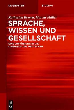E-Book (epub) Sprache, Wissen und Gesellschaft von Katharina Bremer, Marcus Müller