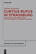 E-Book (pdf) Curtius Rufus in Straßburg von Gabriel Siemoneit