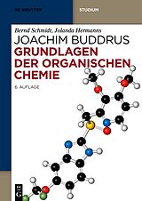 Kartonierter Einband Grundlagen der Organischen Chemie von Bernd Schmidt, Jolanda Hermanns