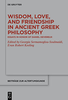 Fester Einband Wisdom, Love, and Friendship in Ancient Greek Philosophy von 