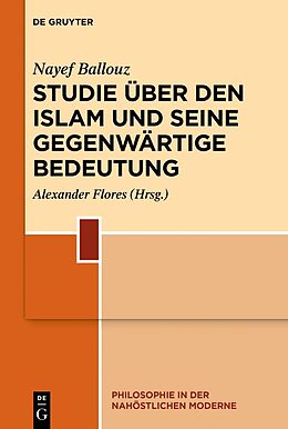 Fester Einband Studie über den Islam und seine gegenwärtige Bedeutung von Nayef Ballouz