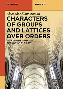 E-Book (pdf) Characters of Groups and Lattices over Orders von Alexander Zimmermann