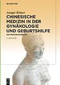 E-Book (epub) Chinesische Medizin in der Gynäkologie und Geburtshilfe von Ansgar Römer