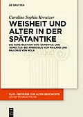 E-Book (epub) Weisheit und Alter in der Spätantike von Caroline Sophia Kreutzer