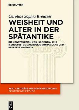 E-Book (epub) Weisheit und Alter in der Spätantike von Caroline Sophia Kreutzer