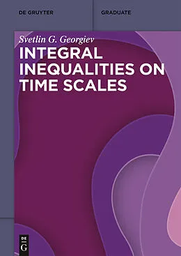 E-Book (pdf) Integral Inequalities on Time Scales von Svetlin G. Georgiev