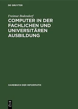 E-Book (pdf) Computer in der fachlichen und universitären Ausbildung von Freimut Bodendorf