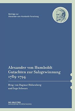 Fester Einband Alexander von Humboldt  Gutachten zur Salzgewinnung 17891794 von Alexander von Humboldt