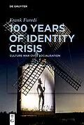 ePUB 100 Years of Identity Crisis von Frank Furedi