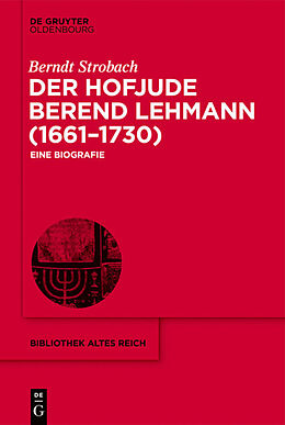 Kartonierter Einband Der Hofjude Berend Lehmann (16611730) von Berndt Strobach