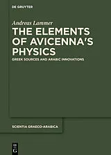 Kartonierter Einband (Kt) The Elements of Avicenna s Physics von Andreas Lammer