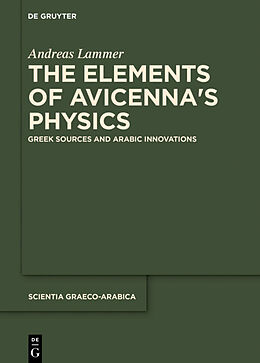 Kartonierter Einband The Elements of Avicenna s Physics von Andreas Lammer