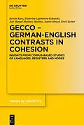 E-Book (epub) GECCo - German-English Contrasts in Cohesion von Kerstin Kunz, Ekaterina Lapshinova-Koltunski, José Manuel Martínez Martínez