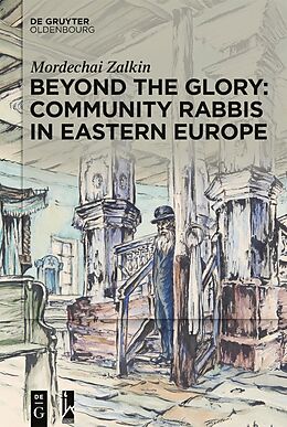 eBook (pdf) Beyond the Glory: Community Rabbis in Eastern Europe de Mordechai Zalkin