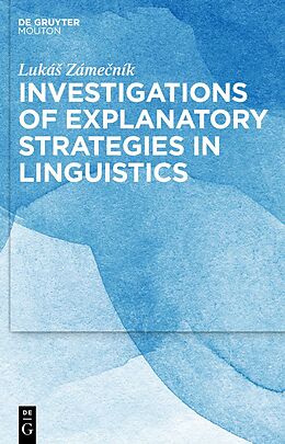 Fester Einband Investigations of Explanatory Strategies in Linguistics von Lukás Zámecník