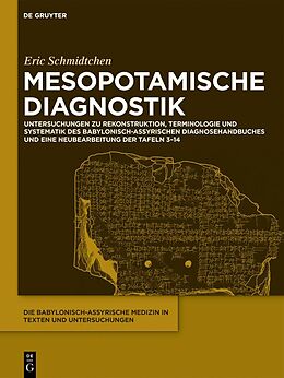 Fester Einband Die babylonisch-assyrische Medizin in Texten und Untersuchungen / Mesopotamische Diagnostik von Eric Schmidtchen