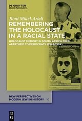 E-Book (pdf) Remembering the Holocaust in a Racial State von Roni Mikel-Arieli