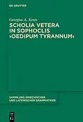 E-Book (pdf) Scholia vetera in Sophoclis >Oedipum Tyrannum< von Georgios A. Xenis