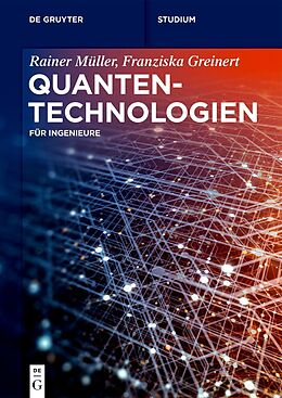 Kartonierter Einband Quantentechnologien von Rainer Müller, Franziska Greinert