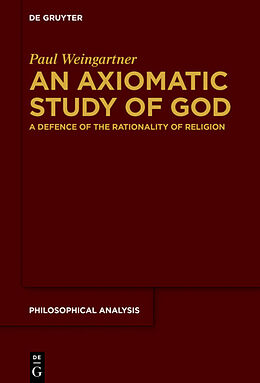 E-Book (pdf) An Axiomatic Study of God von Paul Weingartner