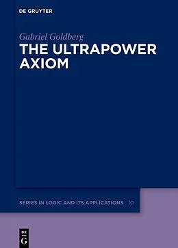 ePUB The Ultrapower Axiom von Gabriel Goldberg