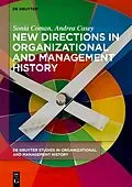 ePUB New Directions in Organizational and Management History von Sonia Coman, Andrea Casey