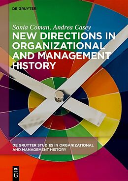 eBook (epub) New Directions in Organizational and Management History de Sonia Coman, Andrea Casey