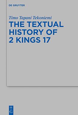 Livre Relié The Textual History of 2 Kings 17 de Timo Tapani Tekoniemi