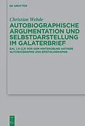 E-Book (epub) Autobiographische Argumentation und Selbstdarstellung im Galaterbrief von Christian Wehde