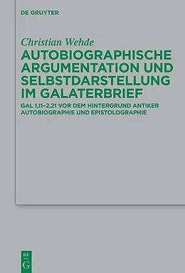 E-Book (epub) Autobiographische Argumentation und Selbstdarstellung im Galaterbrief von Christian Wehde