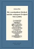 PDF Die verschmähete Eitelkeit und die verlangete Ewigkeit, Teil 2 (1668) von Johann Rist