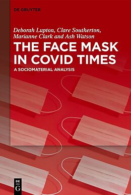 Livre Relié The Face Mask In COVID Times de Deborah Lupton, Clare Southerton, Marianne Clark