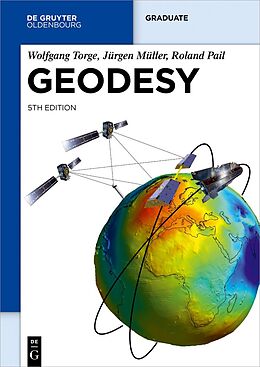 Couverture cartonnée Geodesy de Wolfgang Torge, Jürgen Müller, Roland Pail