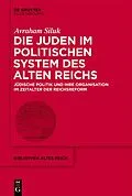 E-Book (epub) Die Juden im politischen System des Alten Reichs von Avraham Siluk