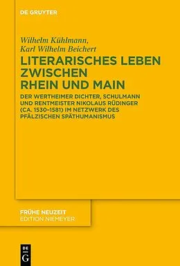 E-Book (epub) Literarisches Leben zwischen Rhein und Main von Wilhelm Kühlmann, Karl Wilhelm Beichert