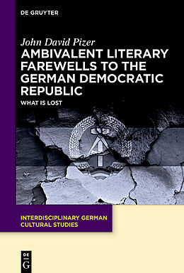 Fester Einband Ambivalent Literary Farewells to the German Democratic Republic von John David Pizer